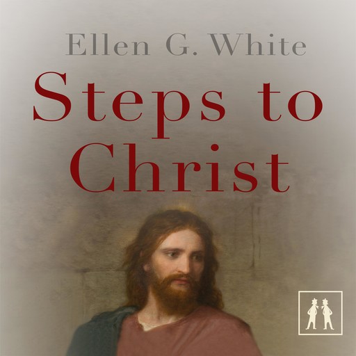 Steps to Christ, Ellen G.White