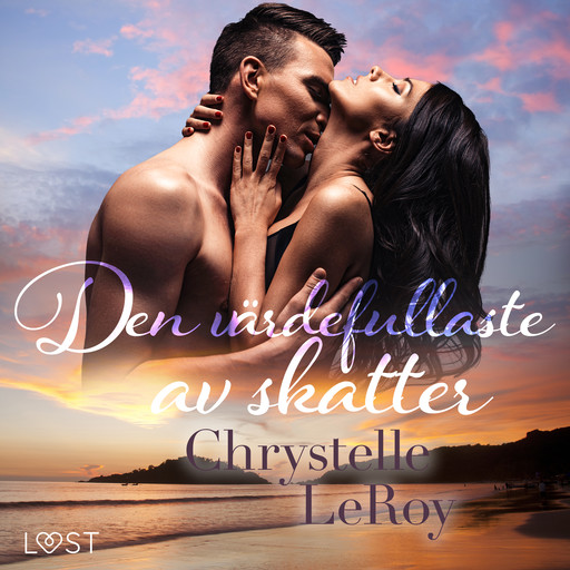 Den värdefullaste av skatter - erotisk novell, Chrystelle Leroy