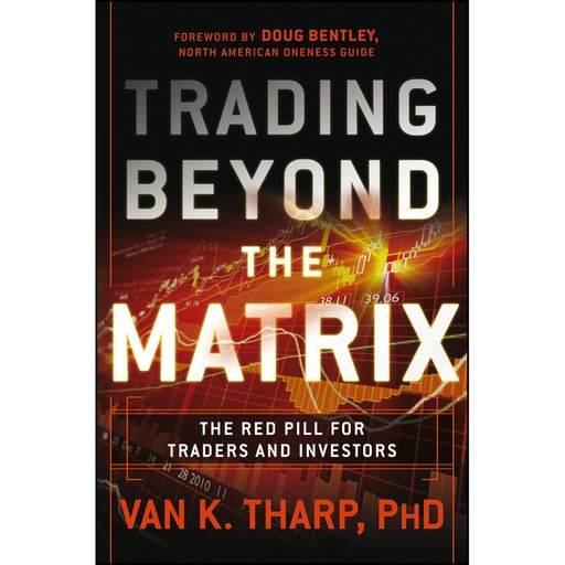 Trading Beyond the Matrix, Van K.Tharp
