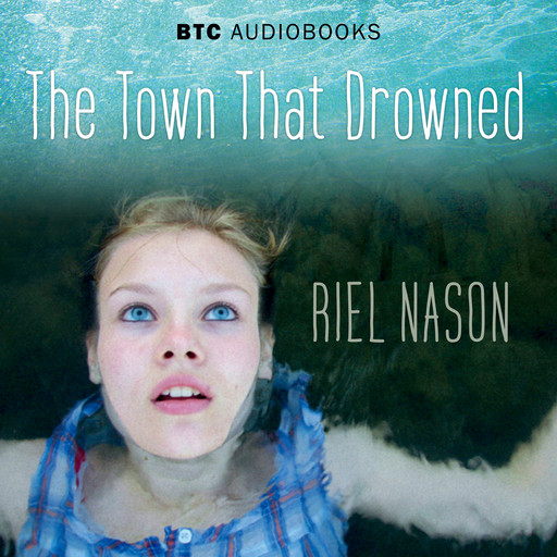 The Town That Drowned (Unabridged), Riel Nason