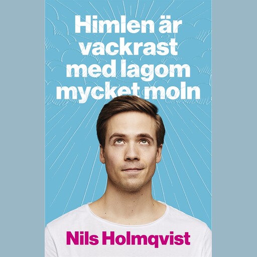 Himlen är vackrast med lagom mycket moln, Nils Holmqvist