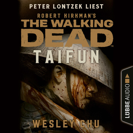 The Walking Dead: Taifun (Ungekürzt), Wesley Chu