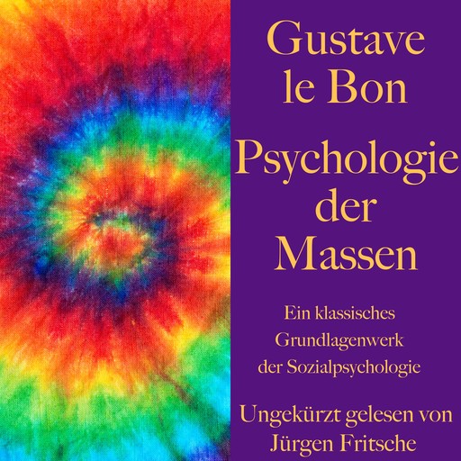 Gustave le Bon: Psychologie der Massen, Gustave Le Bon