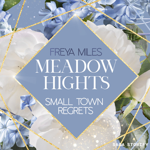 Meadow Hights - Small Town Regrets, Freya Miles