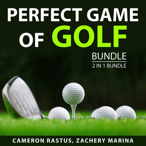 Perfect Game of Golf Bundle, 2 in 1 Bundle, Cameron Rastus, Zachery Marina
