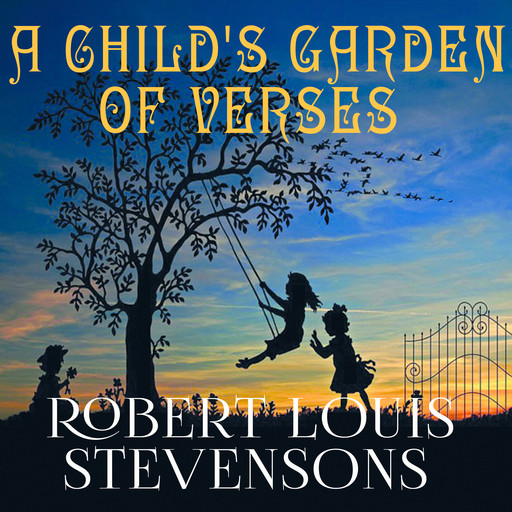A Child's Garden of Verses, ‎Robert Louis Stevenson