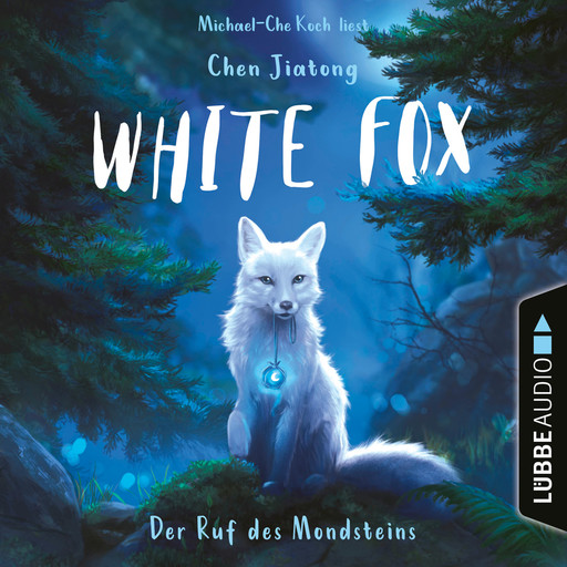 Der Ruf des Mondsteins - White Fox, Teil 1 (Ungekürzt), Chen Jiatong