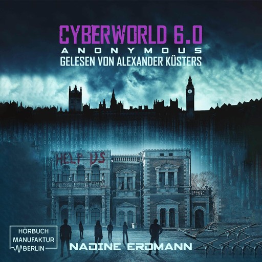 Anonymous - CyberWorld, Band 6 (ungekürzt), Nadine Erdmann