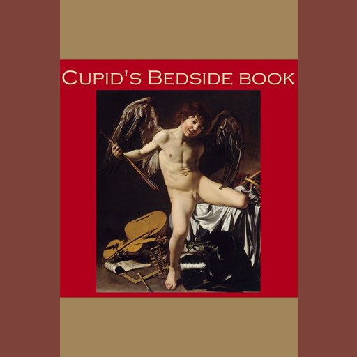 Cupid's Bedside Book, Guy de Maupassant, Charles Dickens, Jerome Klapka Jerome