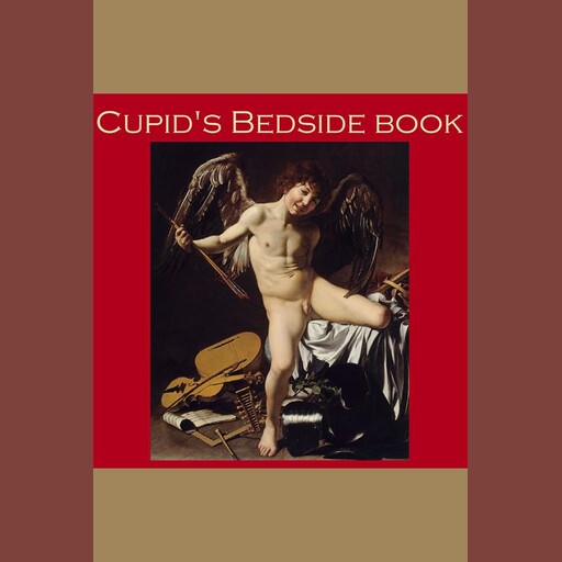 Cupid's Bedside Book, Guy de Maupassant, Charles Dickens, Jerome Klapka Jerome