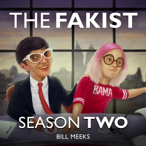 The Fakist: Season 2, John Harrison, Charles Johnson, Derek O'Neill, Bill Meeks, Anne Marie DeSimone, Rebecca Johnson, Wynn Mercere, Liam Meeks, Megan Prevost