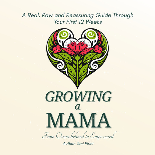 Growing a Māmā: From Overwhelmed to Empowered, Toni Pirini