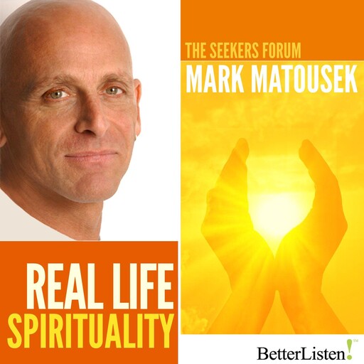 Real Life Spirituality, Mark Matousek