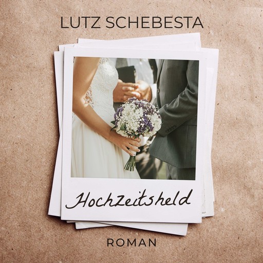 Hochzeitsheld, Lutz Schebesta