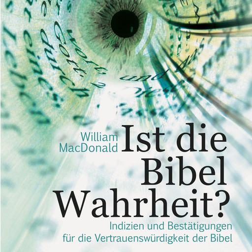 Ist die Bibel Wahrheit? - Hörbuch, William MacDonald