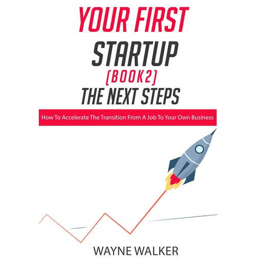 Your First Startup (Book 2), The Next Steps, Wayne Walker