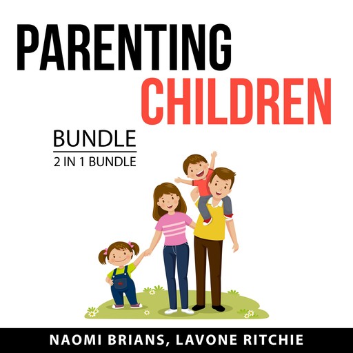Parenting Children Bundle, 2 in 1 Bundle, Lavone Ritchie, Naomi Brians