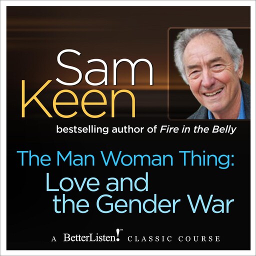 The Man Woman Thing, Sam Keen