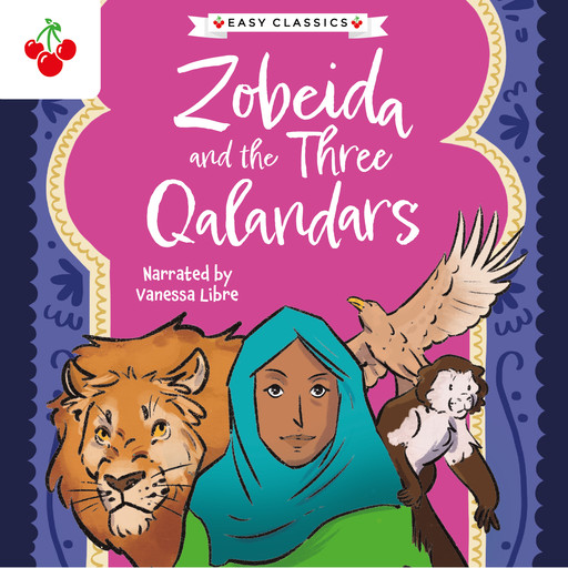 Arabian Nights: Zobeida and the Three Qalandars (Easy Classics), Kellie Jones