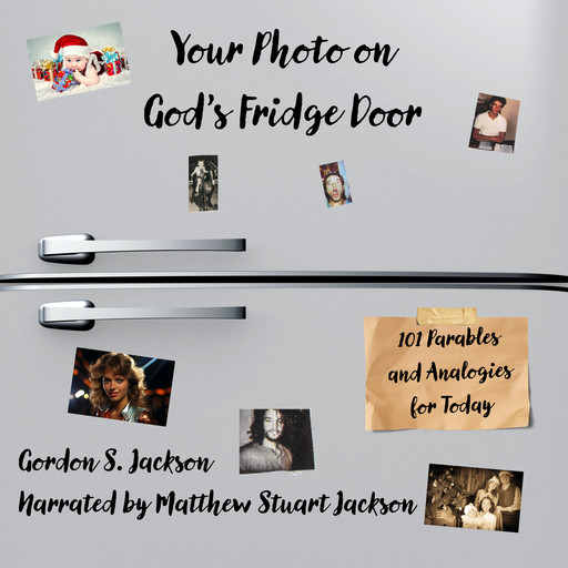Your Photo on God's Fridge Door, Gordon S. Jackson