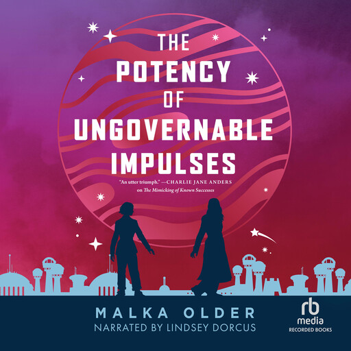 The Potency of Ungovernable Impulses, Malka Older