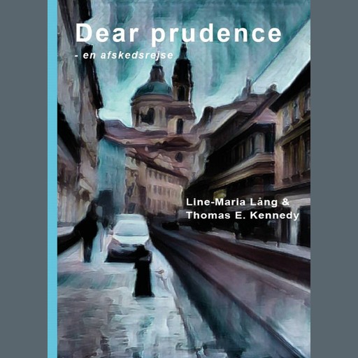 Dear Prudence, Line-Maria Lång, Thomas E. Kennedy