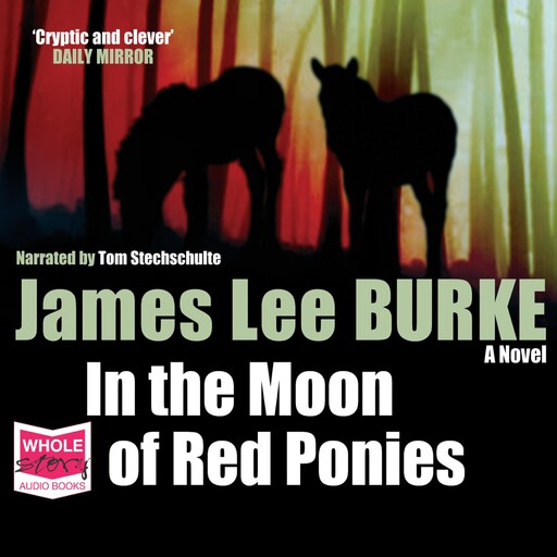 In the Moon of Red Ponies, James Lee Burke