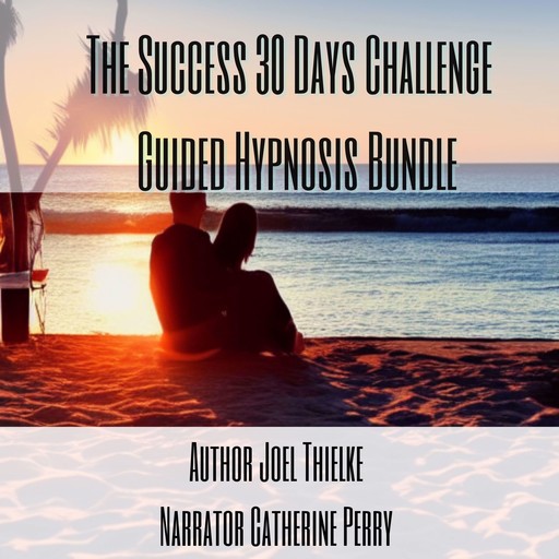 The Success 30 Days Challenge Guided Hypnosis Bundle, Joel Thielke
