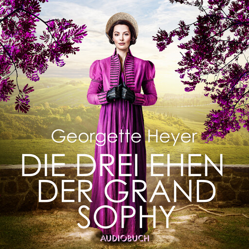 Die drei Ehen der Grand Sophy, Georgette Heyer