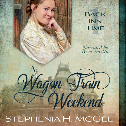 A Wagon Train Weekend, Stephenia H. McGee