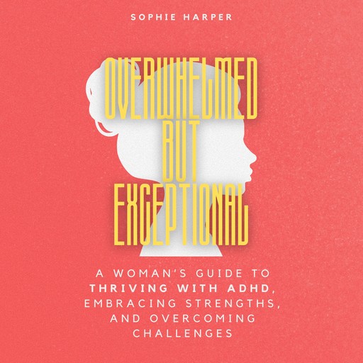 Overwhelmed But Exceptional, Sophie Harper