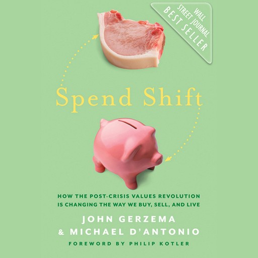 Spend Shift, Philip Kotler, John Gerzema, Michael D'Antonio