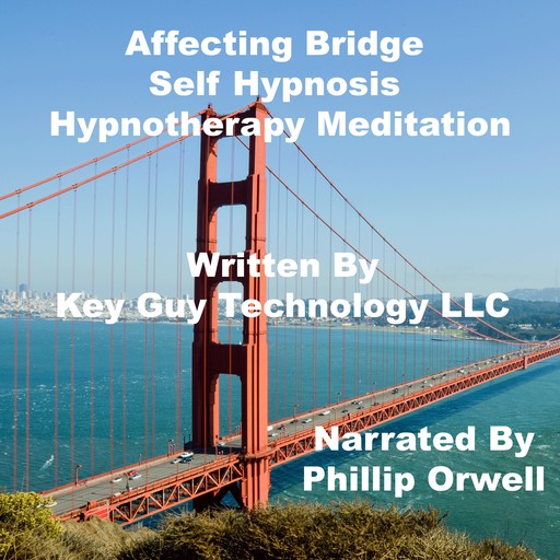 Affecting Bridge Self Hypnosis Hypnotherapy Mediation, Key Guy Technology LLC