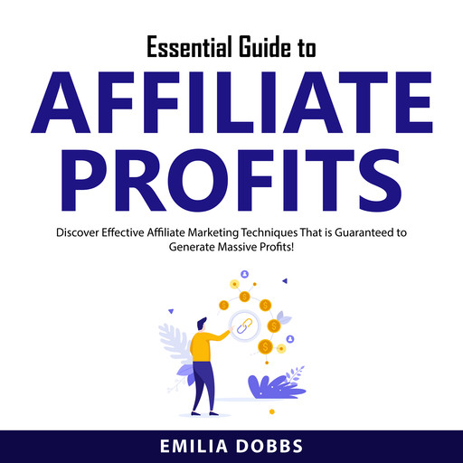 Essential Guide to Affiliate Profits, Emilia Dobbs