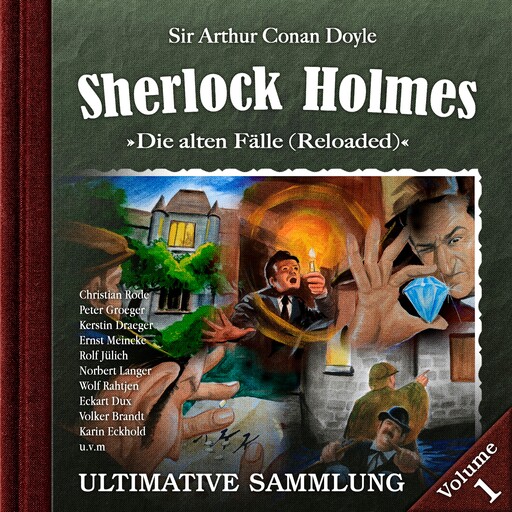 Sherlock Holmes, Die alten Fälle (Reloaded): Ultimative Sammlung Volume 1, Arthur Conan Doyle