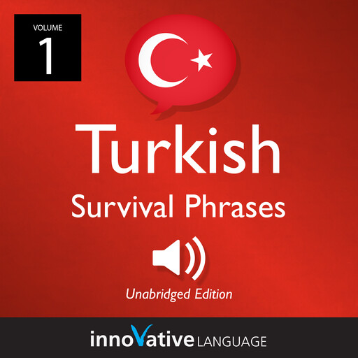 Learn Turkish: Turkish Survival Phrases, Volume 1, Innovative Language Learning, TurkishClass101.com