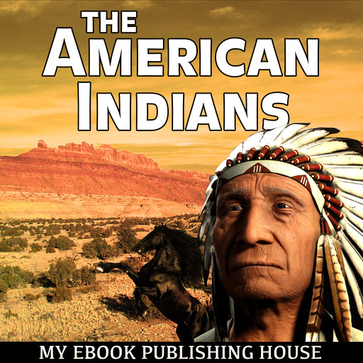 The American Indians, My Ebook Publishing House