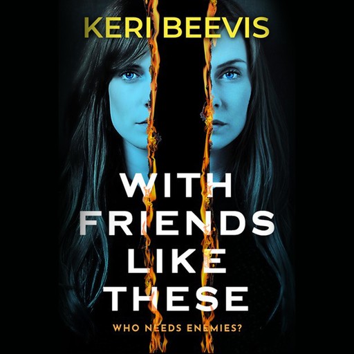 With Friends Like These, Keri Beevis