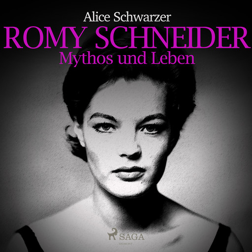 Romy Schneider - Mythos und Leben, Alice Schwarzer, Hannelore Elsner, Sabine Falkenberg, Stephan Benson
