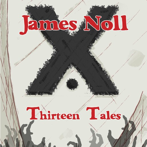 Thirteen Tales, James Noll