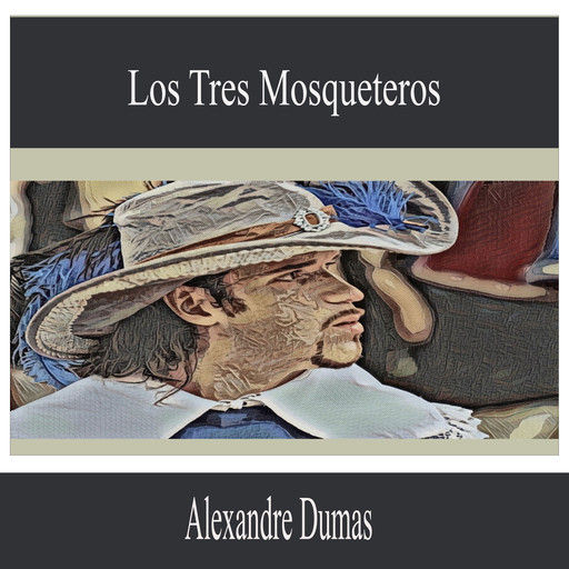 Los Tres Mosqueteros, Alexandre Dumas