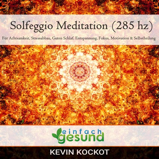 Solfeggio Meditation (285 hz), einfach gesund