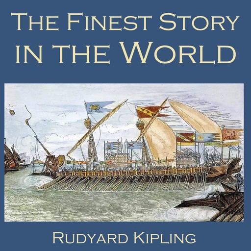 The Finest Story in the World, Joseph Rudyard Kipling