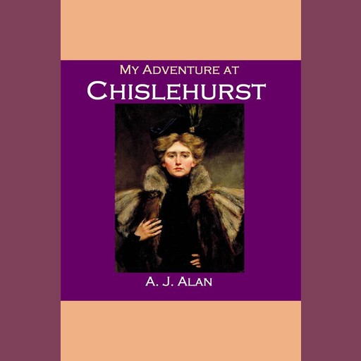 My Adventure at Chislehurst, A.J. Alan
