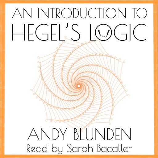 An Introduction to Hegel's Logic, Andy Blunden