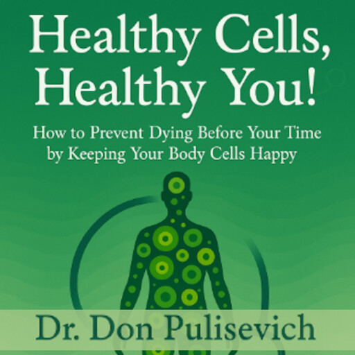 Healthy Cells, Healthy You!, Don Pulisevich