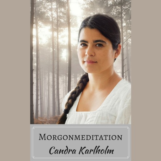 Morgonmeditation, Candra Karlholm