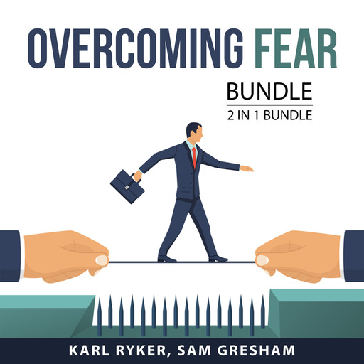 Overcoming Fear Bundle, 2 in 1 Bundle, Karl Ryker, Sam Gresham