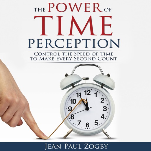 The Power of Time Perception, Jean Paul Zogby