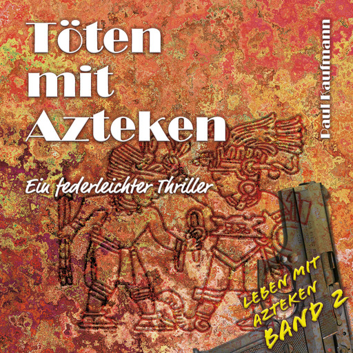 Töten mit Azteken, Paul Kaufmann